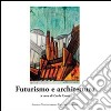 Futurismo e architettura libro di Cresti C. (cur.)