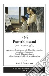 736 proverbi toscani (per vivere meglio) libro