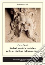 Simboli, mostri e metafore nelle architetture del manierismo libro