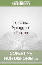 Toscana. Spiagge e dintorni