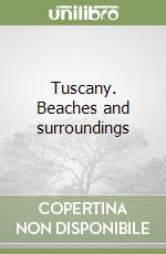 Tuscany. Beaches and surroundings