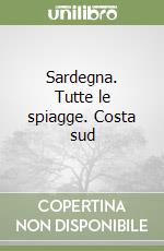 Sardegna. Tutte le spiagge. Costa sud