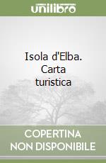 Isola d'Elba. Carta turistica