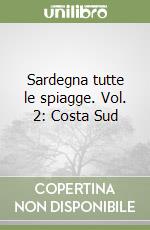 Sardegna tutte le spiagge. Vol. 2: Costa Sud