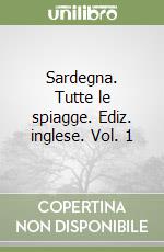 Sardegna. Tutte le spiagge. Ediz. inglese. Vol. 1 libro