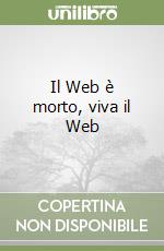 Il Web è morto, viva il Web libro