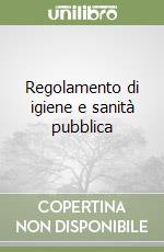 Regolamento di igiene e sanità pubblica libro