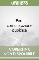 Fare comunicazione pubblica libro