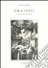 Graffiti. Antologia poetica 1982-2001 libro