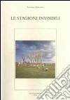 Le stagioni invisibili libro