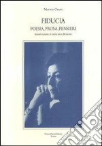 Fiducia. Poesia, posa, pensieri libro