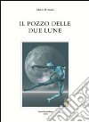 Il pozzo delle due lune libro