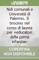 Nidi comunali e Università di Palermo. Il tirocinio nel corso di laurea per «educatori della prima infanzia» libro