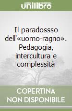 Il paradossso dell'«uomo-ragno». Pedagogia, intercultura e complessità