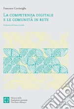 La competenza digitale e le comunità in rete. Familiarizzare con strumenti, attività e valori di una comunità in rete