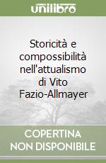 Storicità e compossibilità nell'attualismo di Vito Fazio-Allmayer