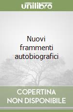 Nuovi frammenti autobiografici libro