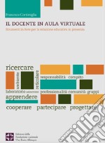 Il docente in aula virtuale. Strumenti in Rete per la relazione educativa in presenza