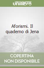 Aforismi. Il quaderno di Jena libro