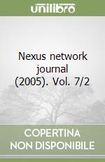 Nexus network journal (2005). Vol. 7/2