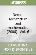 Nexus. Architecture and mathematics (2006). Vol. 6