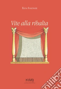 Vite alla ribalta