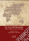 La voce del fanciullo. Come coltivarla prima e durante lo sviluppo libro