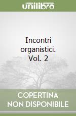 Incontri organistici. Vol. 2 libro