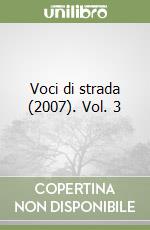 Voci di strada (2007). Vol. 3 libro