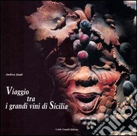 Viaggio tra i grandi vini di Sicilia. Ediz. italiana e inglese