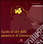 Guida ai vini della provincia di Grosseto libro