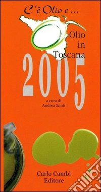 C'è olio e... olio in Toscana 2005 libro