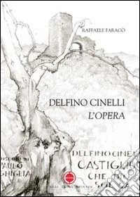 Delfino Cinelli. L'opera