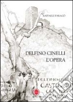 Delfino Cinelli. L'opera