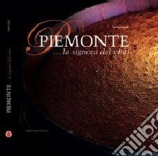 Piemonte... la signora del vino. Ediz. italiana e inglese