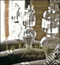 Le Marche... l'orto del vino