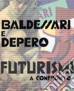 Baldessari e Depero. Futurismi a confronto. Ediz. italiana e inglese libro