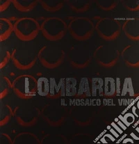 Lombardia. Il mosaico del vino