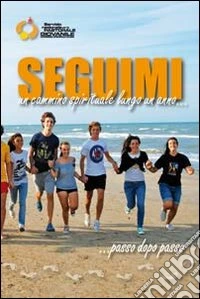 Seguimi. Un cammino spirituale lungo un anno... passo dopo passo libro usato
