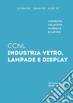 Contratto collettivo nazionale di lavoro industria vetro, lampade e display libro