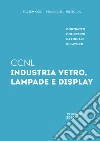 Contratto collettivo nazionale di lavoro industria vetro, lampade e display libro