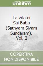 La vita di Sai Baba (Sathyam Sivam Sundaram). Vol. 2 libro