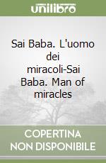 Sai Baba. L'uomo dei miracoli-Sai Baba. Man of miracles libro