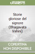 Storie gloriose del signore (Bhagavata Vahini) libro