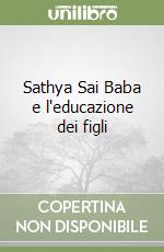 Sathya Sai Baba e l'educazione dei figli libro