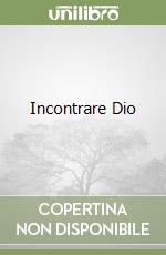 Incontrare Dio