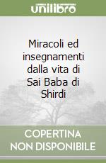 Miracoli ed insegnamenti dalla vita di Sai Baba di Shirdi