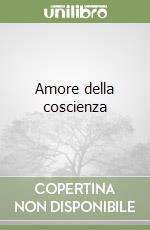 Amore della coscienza libro