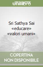 Sri Sathya Sai «educare» «valori umani» libro