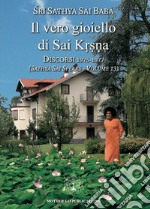 Il vero gioiello di Sai Krsna. Discorsi 1975-1977 libro